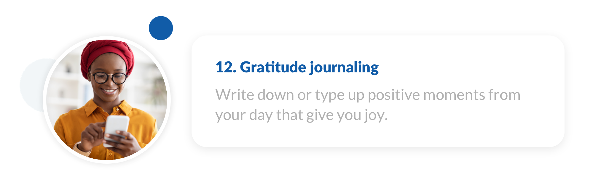 12. Write down or type up positive moments from your day that give you joy.